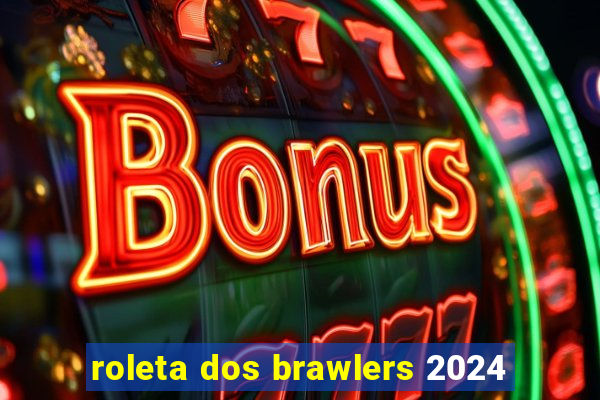 roleta dos brawlers 2024